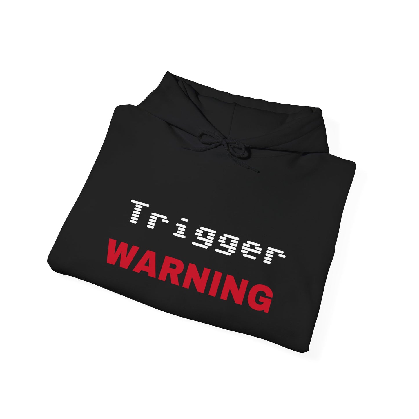 Trigger (Red) Warning Hooded Sweatshirt (Dark Colors)