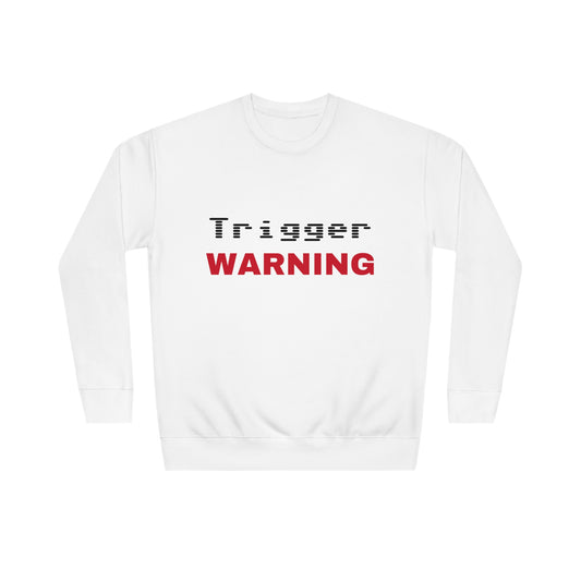 Trigger (Red) Warning Unisex Sweatshirt