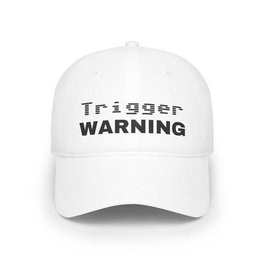 Trigger Warning Baseball Cap